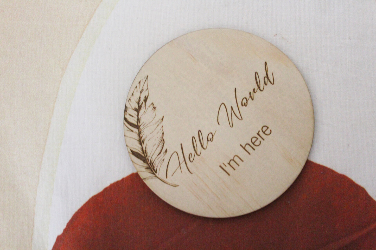 “Hello World, I’m here” raw wooden disc