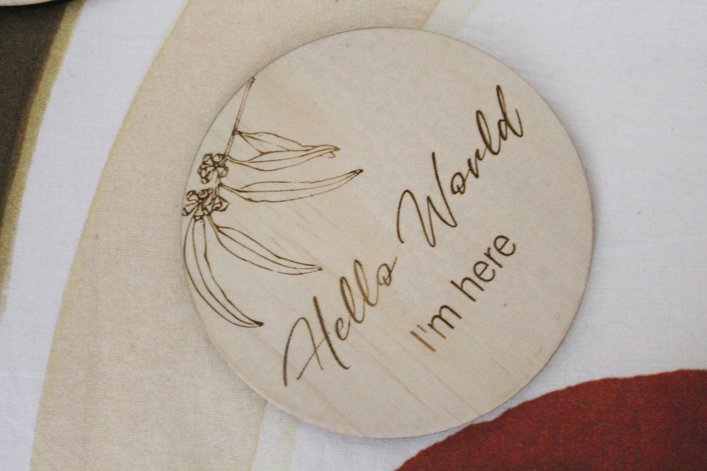 “Hello World, I’m here” raw wooden disc