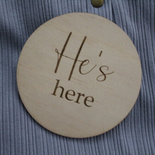 “He’s here” + She’s here” Raw wooden disc