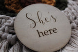 “He’s here” + She’s here” Raw wooden disc