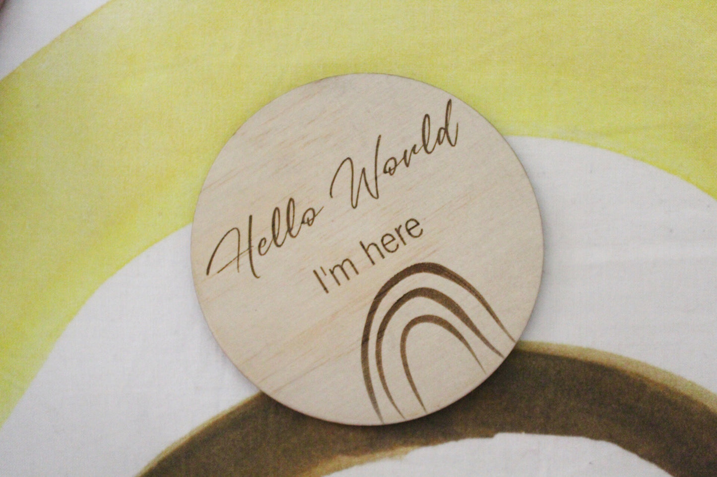 “Hello World, I’m here” raw wooden disc