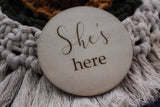 “He’s here” + She’s here” Raw wooden disc